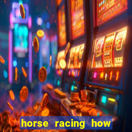 horse racing how to bet