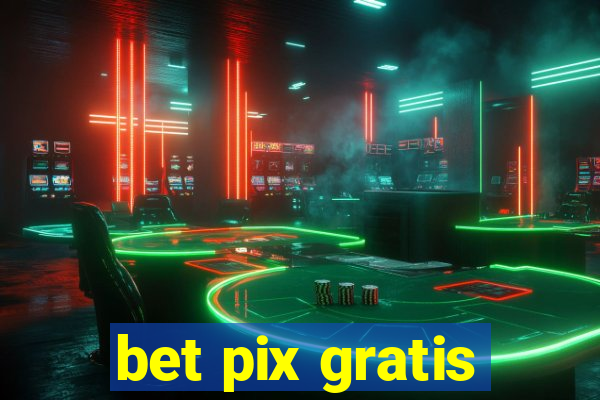 bet pix gratis