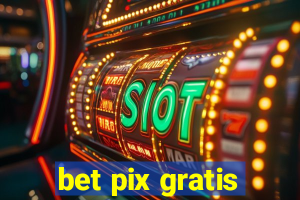 bet pix gratis