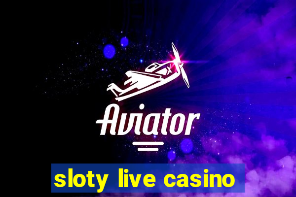 sloty live casino