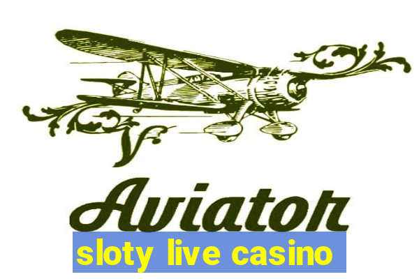 sloty live casino