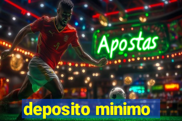 deposito minimo