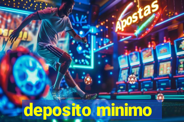 deposito minimo