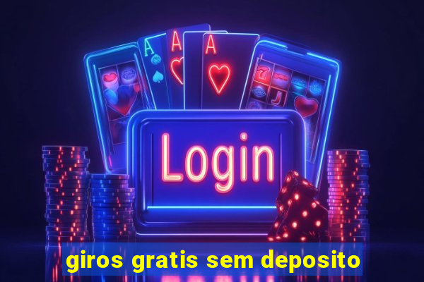 giros gratis sem deposito