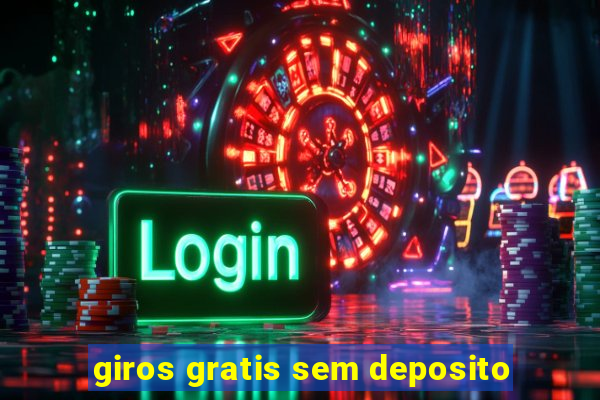 giros gratis sem deposito