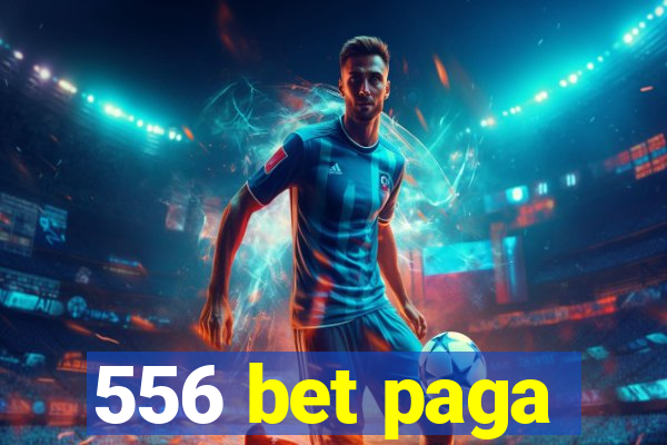 556 bet paga