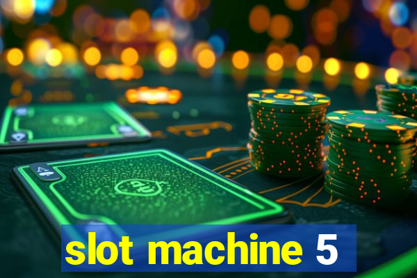 slot machine 5