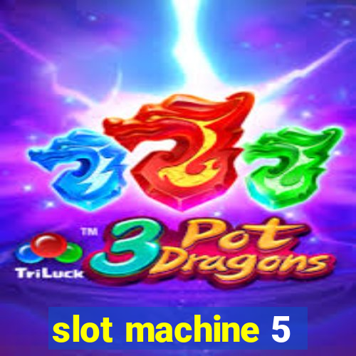 slot machine 5