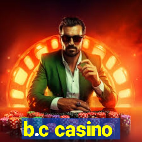 b.c casino