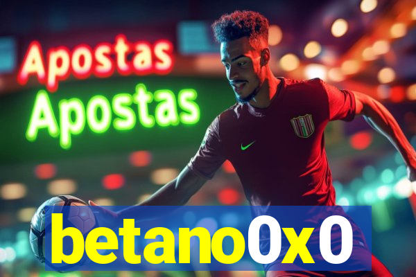 betano0x0