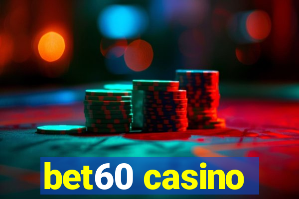 bet60 casino