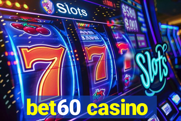 bet60 casino