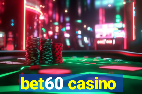 bet60 casino