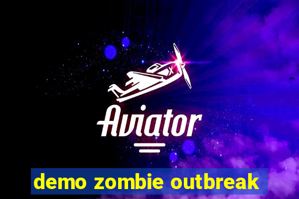 demo zombie outbreak