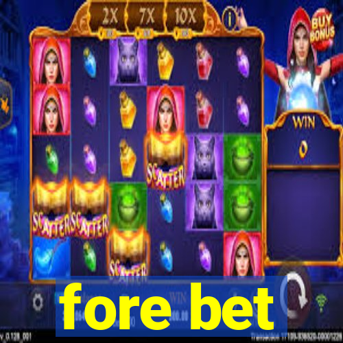 fore bet