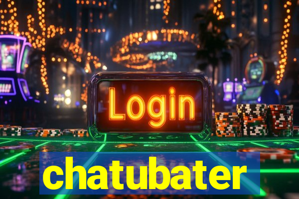 chatubater