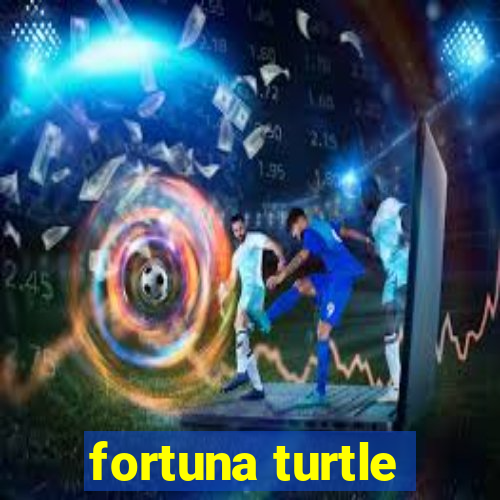 fortuna turtle