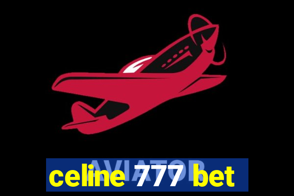 celine 777 bet