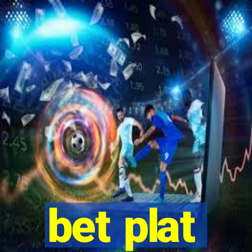 bet plat