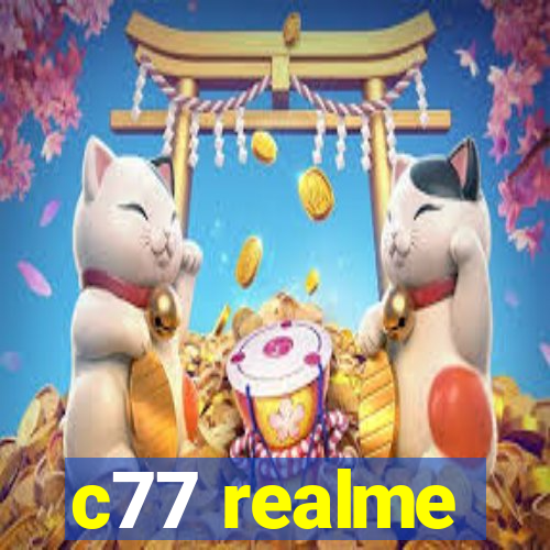 c77 realme