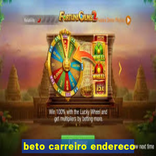 beto carreiro endereco