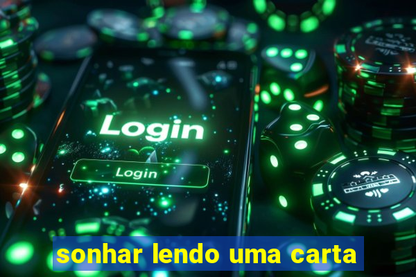 sonhar lendo uma carta