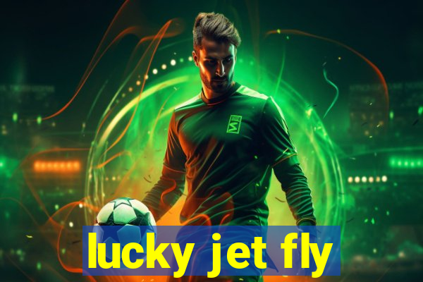 lucky jet fly