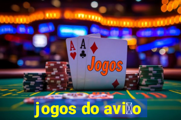 jogos do avi茫o