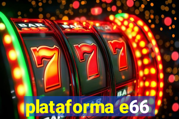 plataforma e66