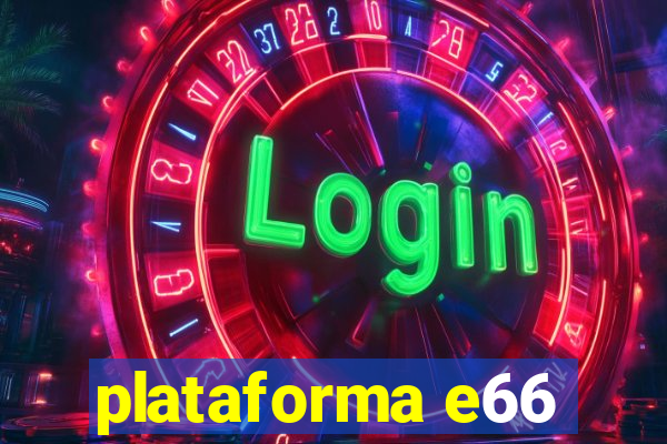 plataforma e66