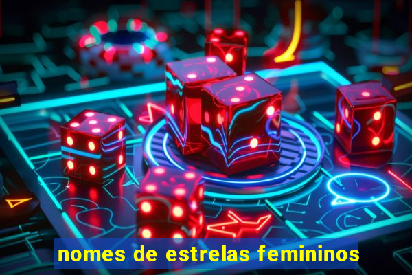 nomes de estrelas femininos