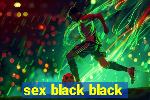 sex black black