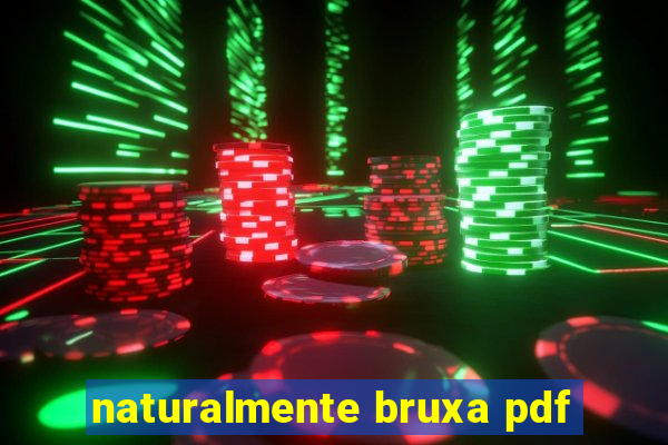 naturalmente bruxa pdf