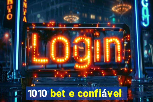 1010 bet e confiável