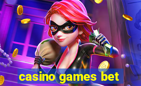 casino games bet