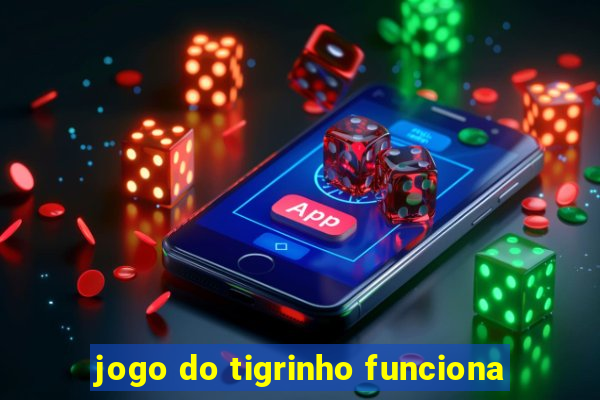 jogo do tigrinho funciona