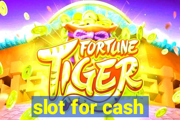 slot for cash