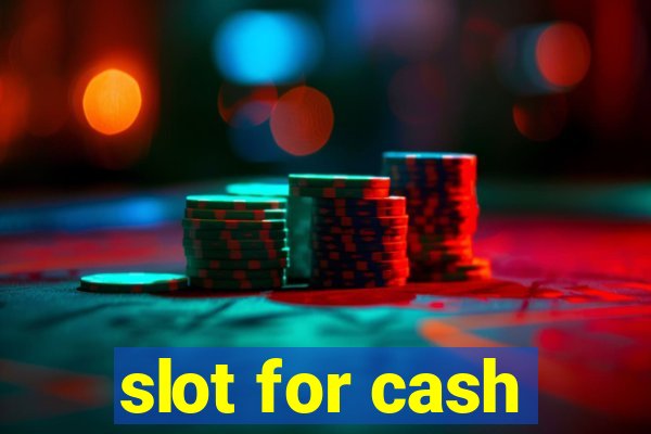 slot for cash