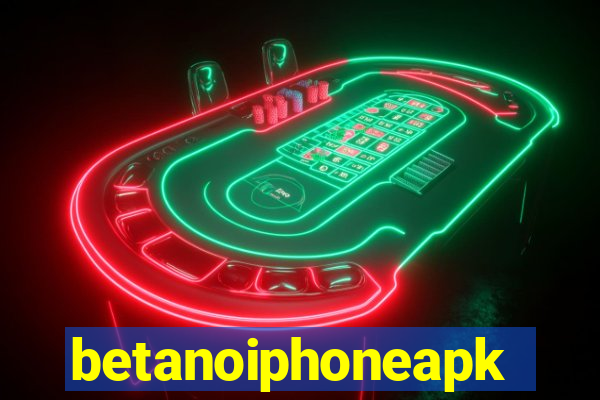 betanoiphoneapk