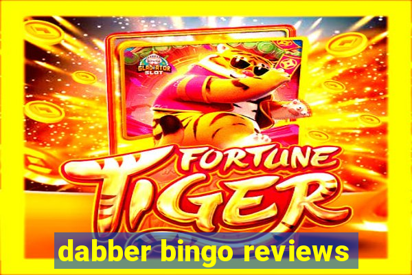 dabber bingo reviews