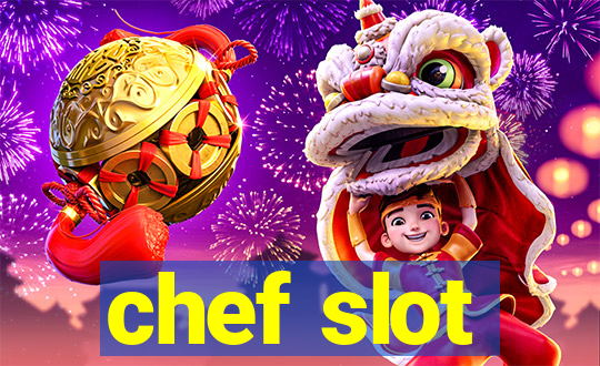 chef slot