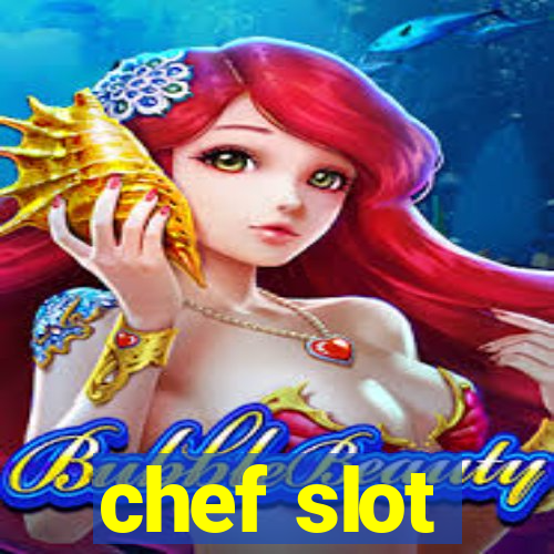 chef slot