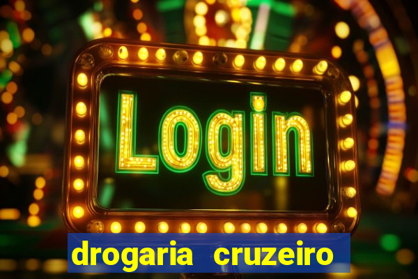 drogaria cruzeiro do sul