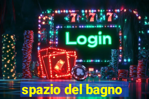 spazio del bagno