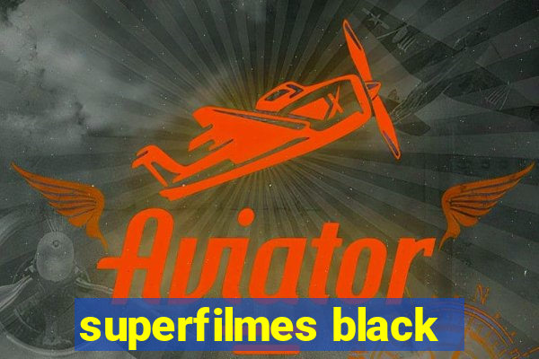 superfilmes black