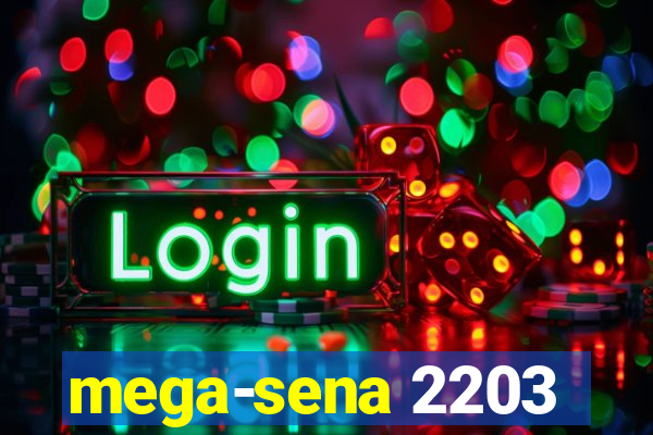 mega-sena 2203