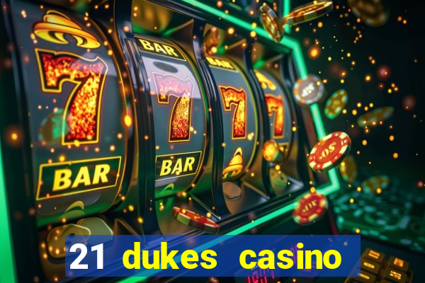 21 dukes casino free spins