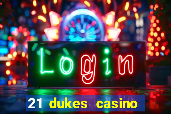 21 dukes casino free spins