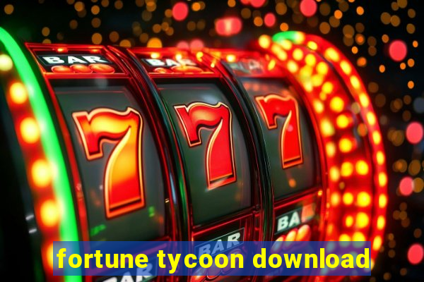 fortune tycoon download