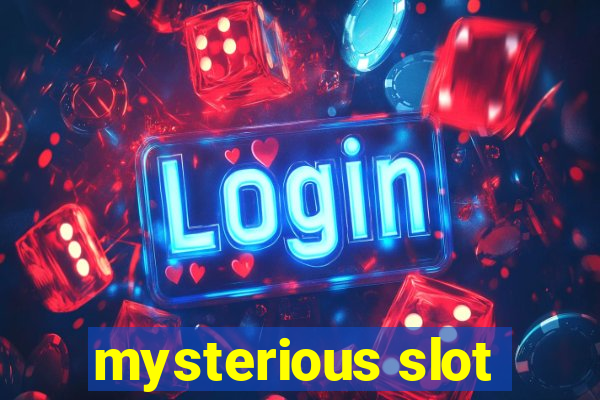 mysterious slot